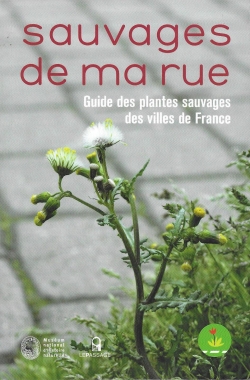 Sauvages de ma rue : Guide des plantes sauvages des villes de France par Nathalie Machon
