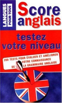 Score : 200 tests pour contrler et amliorer votre anglais par Jean-Pierre Berman