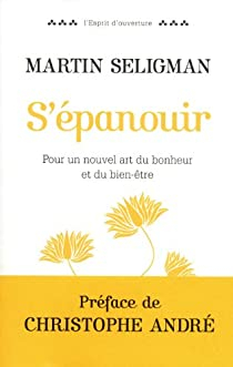 S'panouir : Pour un nouvel art du bonheur et du bien-tre par Martin E. P. Seligman