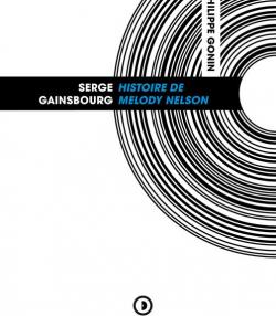 Serge Gainsbourg : Histoire de Melody Nelson par Philippe Gonin