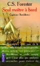 Capitaine Hornblower, tome 3 : Seul matre  bord par Forester