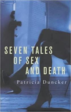 Seven Tales of Sex and Death par Patricia Duncker