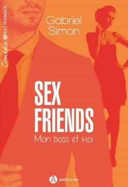 Sex Friends - Mon Boss et Moi par Gabriel Simon