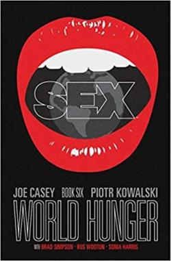 Sex, tome 6: World Hunger par Joe Casey
