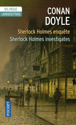 Sherlock Holmes enqute / Sherlock Holmes Investigates par Sir Arthur Conan Doyle