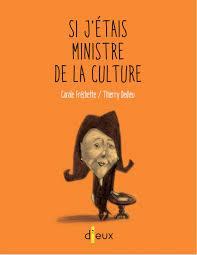 Si j'tais ministre de la culture par Carole Frchette