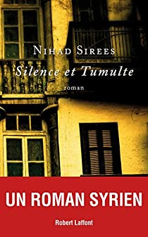 Silence et tumulte par Nihad Sirees