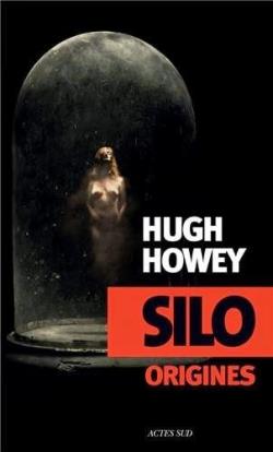 Silo, tome 2 : Origines par Hugh Howey