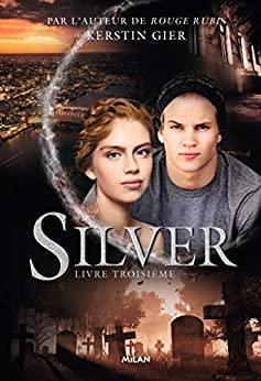 Silver, tome 3 par Kerstin Gier