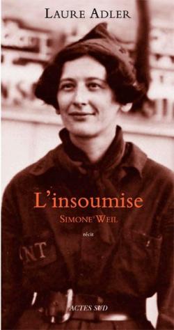 Simone Weil, l'insoumise par Laure Adler