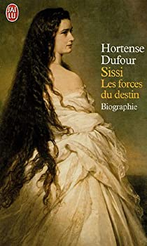 Sissi : Les forces du destin par Hortense Dufour