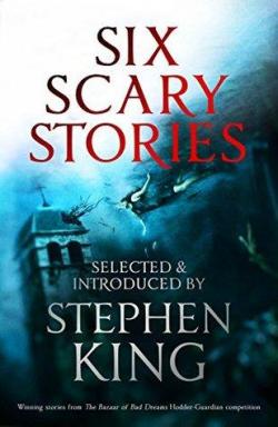 Six Scary Stories par Stephen King
