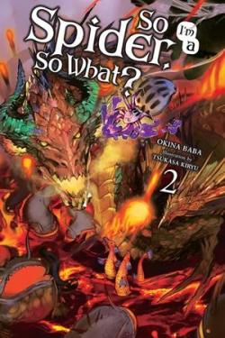 So I'm a spider, so what ?, tome 2 (roman) par Okina Baba