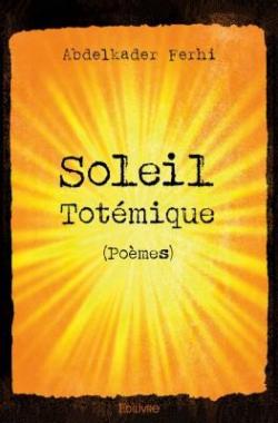 Soleil Totemique par Abdelkader Ferhi