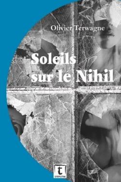 Soleils sur le Nihil par Olivier Terwagne