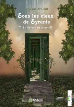 Sous les cieux de Syranis, tome 2 : La Desse en sommeil par Lydiane Arnoult