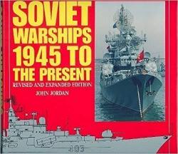 Soviet Warships, 1945 to the Present  par John Jordan (II)