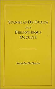 Stanislas de Guaita et sa bibliothque occulte. par Ren Philipon