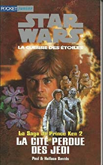 Star Wars - La Saga du prince Ken, tome 2 : La cit perdue des Jedi par Paul Davids