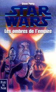 Star Wars, Tome 11 : Les ombres de l'Empire par Steve Perry
