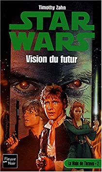 Star Wars - La Main de Thrawn, tome  2 : Vision du futur par Timothy Zahn