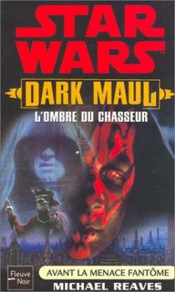 Star Wars - Dark Maul : L'Ombre du chasseur par Michael Reaves