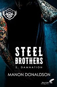 Steel Brothers, tome 2 : Damnation par Manon Donaldson