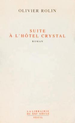 Suite  l'htel Crystal par Olivier Rolin