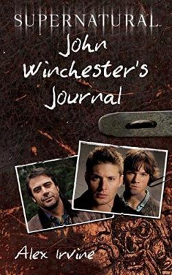 Supernatural : John Winchester's Journal par Alexander C. Irvine