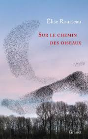 Sur le chemin des oiseaux par Elise Rousseau