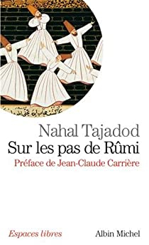 Sur les pas de Rumi par Nahal Tajadod