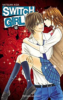Switch Girl !!, tome 18 par Natsumi Aida