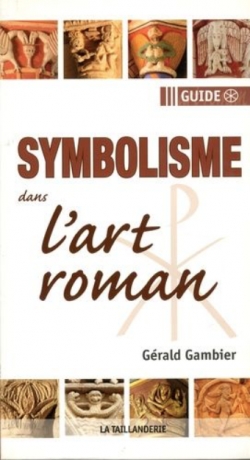 Symbolisme dans l'art roman par Grald Gambier