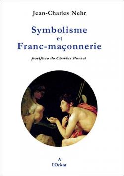 Symbolisme et Franc-maconnerie par Jean-Charles Nehr