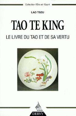 Tao Te King - Aperus sur les enseignements de Lao Tseu par Lao Tseu