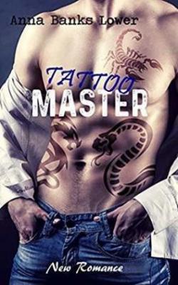 Tattoo master, tome 1 par Anna Banks Lower