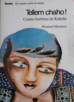 Tellem chaho ! : contes berberes de kabylie par Mouloud Mammeri