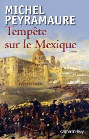 Tempte sur le Mexique par Michel Peyramaure
