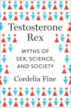 Testosterone Rex par Cordelia Fine