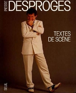 Textes de scne par Pierre Desproges