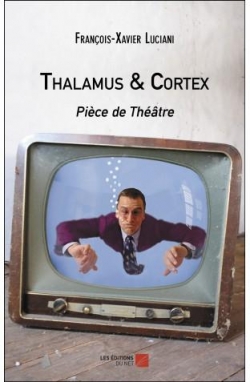 Thalamus et Cortex par Franois-Xavier Luciani