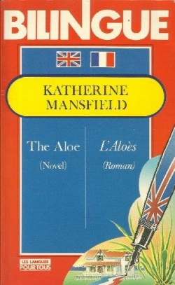The Aloe / L'Alos - Bilingue par Katherine Mansfield