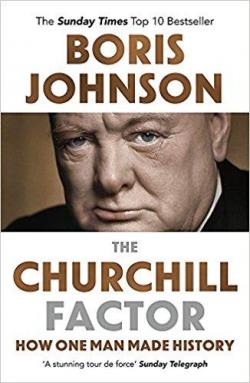 The Churchill Factor: How One Man Made History par Boris Johnson