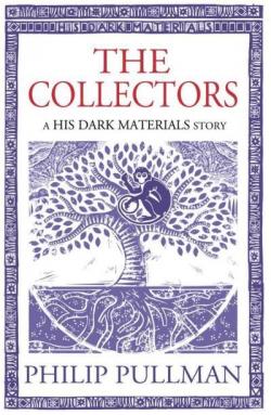 The Collectors : His Dark Materials story par Philip Pullman
