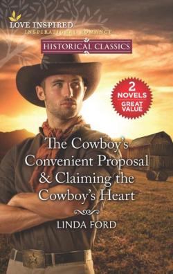 The Cowboy's Convenient Proposal - Claiming the Cowboy's Heart par Linda Ford
