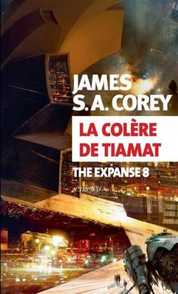 The Expanse, tome 8 : La colre de Tiamat par James S.A. Corey