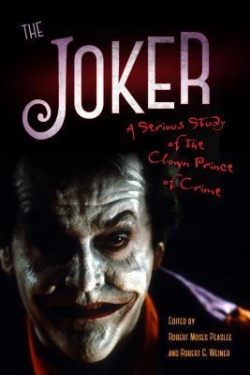 The Joker: A Serious Study of the Clown Prince of Crime par Robert Moses Peaslee