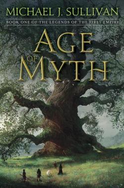 The Legends of the First Empire, tome 1 : Age of Myth par Michael J. Sullivan