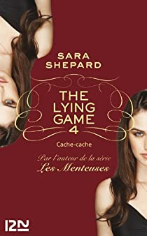 The Lying Game, tome 4 : Cache-cache par Sara Shepard