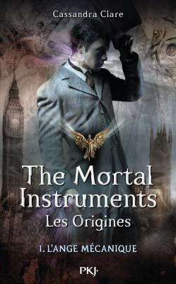The Mortal Instruments - Les origines, tome 1 : L'ange mcanique par Cassandra Clare